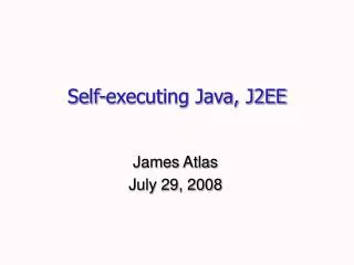 Self-executing Java, J2EE