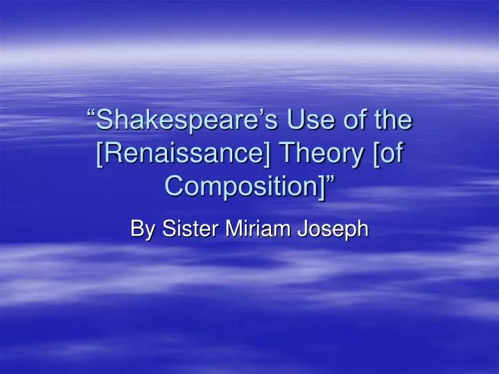 shakespeare s use of the renaissance theory of composition