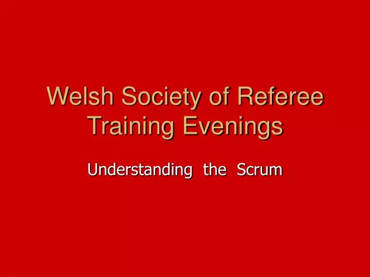 welsh society of referee training evenings