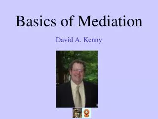 Basics of Mediation