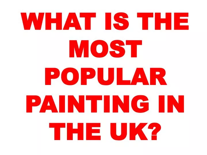 what is the most popular painting in the uk