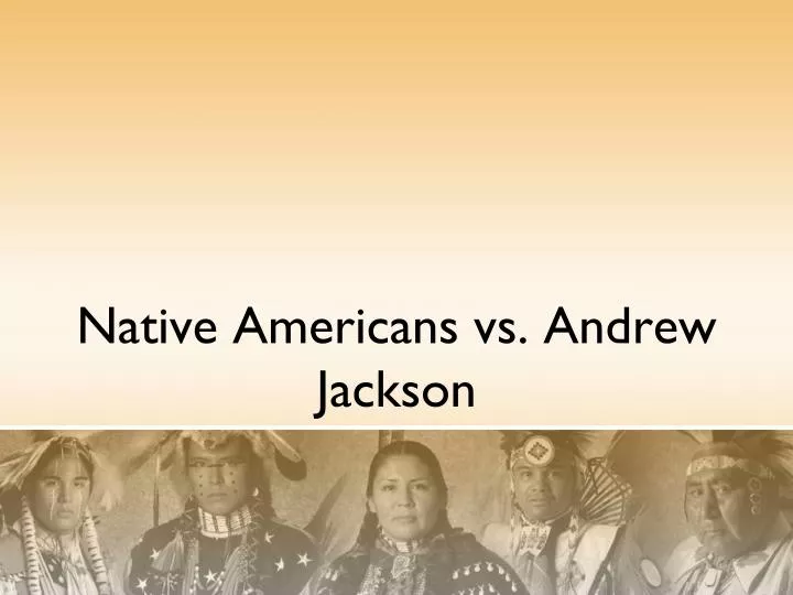 native americans vs andrew jackson