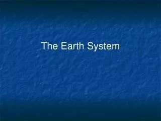 The Earth System