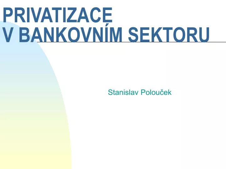 privatizace v bankovn m sektoru