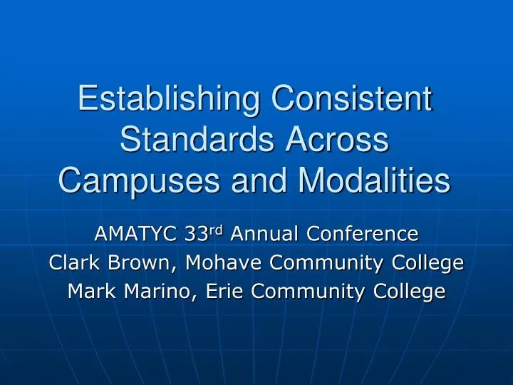 establishing consistent standards across campuses and modalities