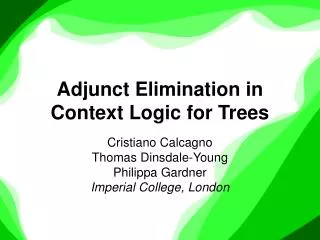 Adjunct Elimination in Context Logic for Trees