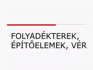 folyad kterek p t elemek v r