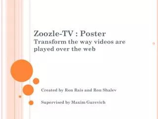 Zoozle -TV : Poster Transform the way videos are played over the web