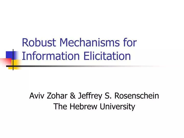 robust mechanisms for information elicitation