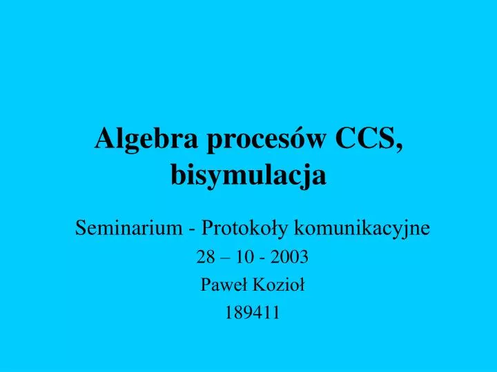 algebra proces w ccs bisymulacja