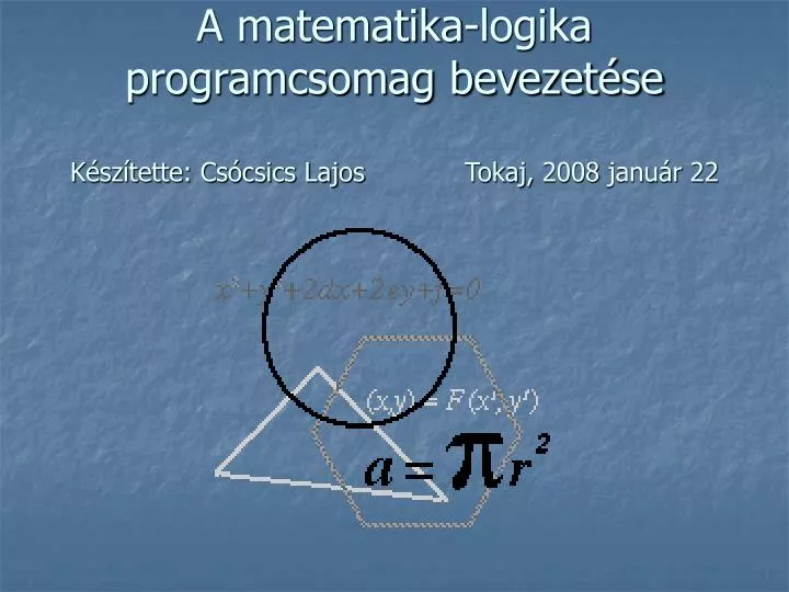 a matematika logika programcsomag bevezet se k sz tette cs csics lajos tokaj 2008 janu r 22