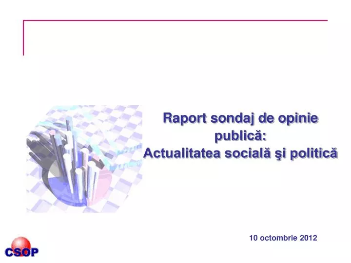 raport sondaj de opinie public actualitatea social i politic