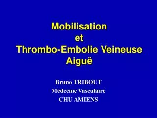 mobilisation et thrombo embolie veineuse aigu
