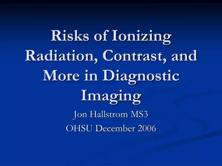 risks of ionizing radiation contrast and more in diagnostic imaging