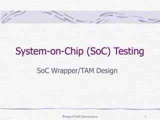 System-on-Chip (SoC) Testing