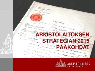 arkistolaitoksen strategian 2015 p kohdat