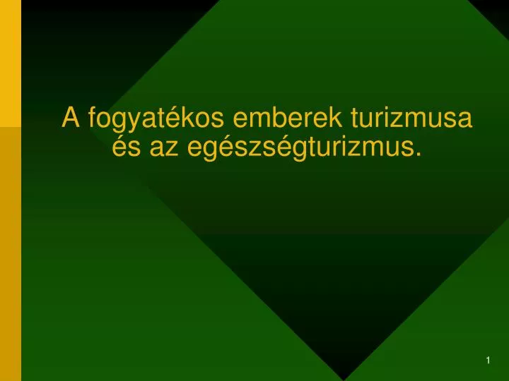 a fogyat kos emberek turizmusa s az eg szs gturizmus