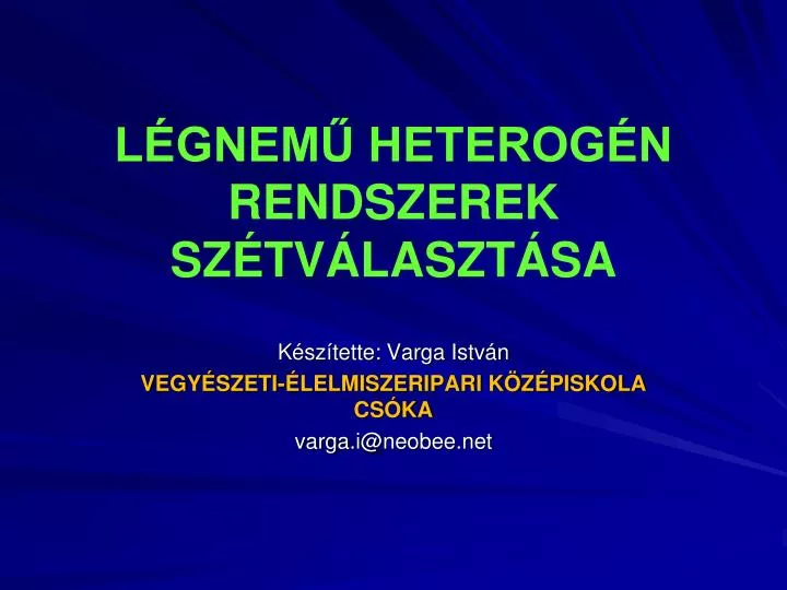 l gnem heterog n rendszerek sz tv laszt sa