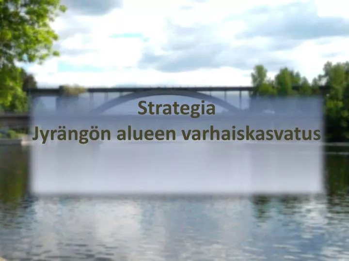 strategia jyr ng n alueen varhaiskasvatus