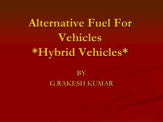 Alternative Fuel For Vehicles *Hybrid Vehicles*