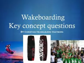 Wakeboarding Key concept questions