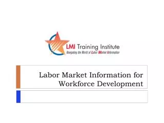 Labor Market Information for Workforce Development