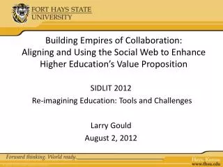 SIDLIT 2012 Re-imagining Education: Tools and Challenges Larry Gould August 2, 2012