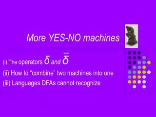 More YES-NO machines