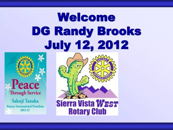 welcome dg randy brooks july 12 2012