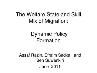 The Welfare State and Skill Mix of Migration: Dynamic Policy Formation