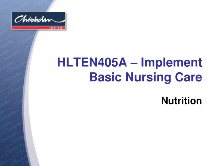 hlten405a implement basic nursing care