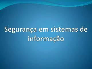 seguran a em sistemas de informa o