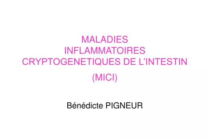 maladies inflammatoires cryptogenetiques de l intestin mici b n dicte pigneur