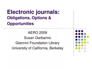 Electronic journals: Obligations, Options &amp; Opportunities
