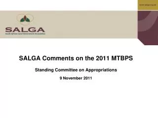 SALGA Comments on the 2011 MTBPS Standing Committee on Appropriations 9 November 2011