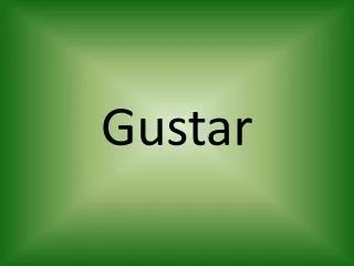 gustar