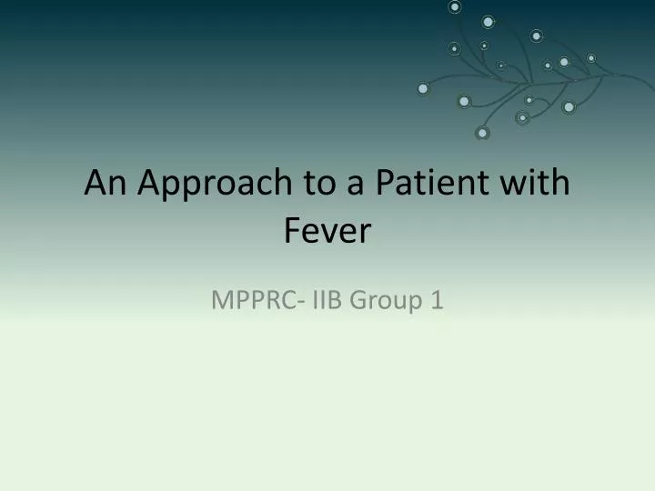 an approach to a patient with fever