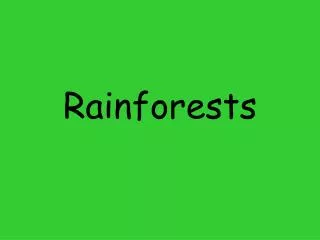 Rainforests