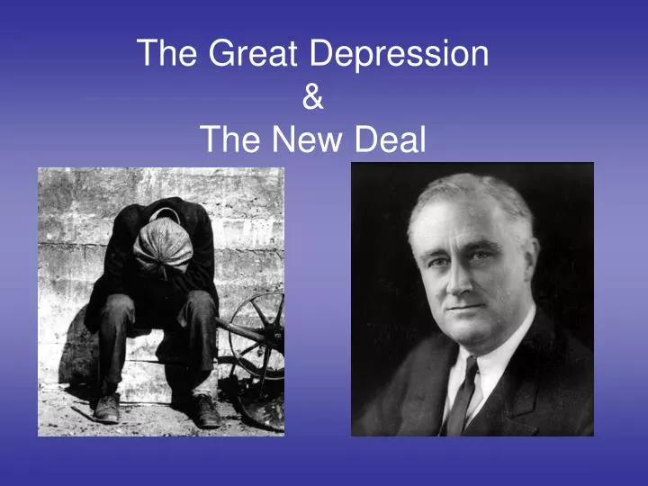 PPT The Great Depression & The New Deal PowerPoint Presentation ID