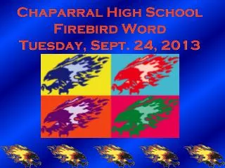 Chaparral High School Firebird Word Tuesday, Sept. 24, 2013