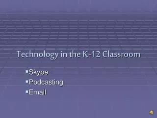 Technology in the K-12 Classroom