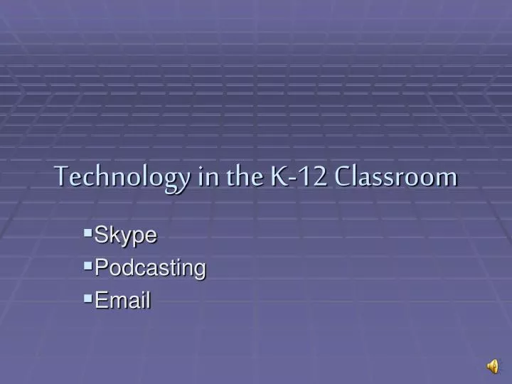 technology in the k 12 classroom