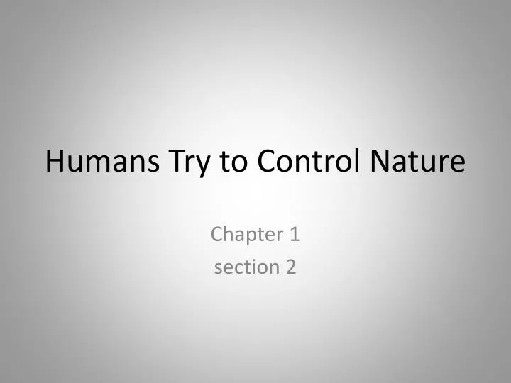 humans try to control nature