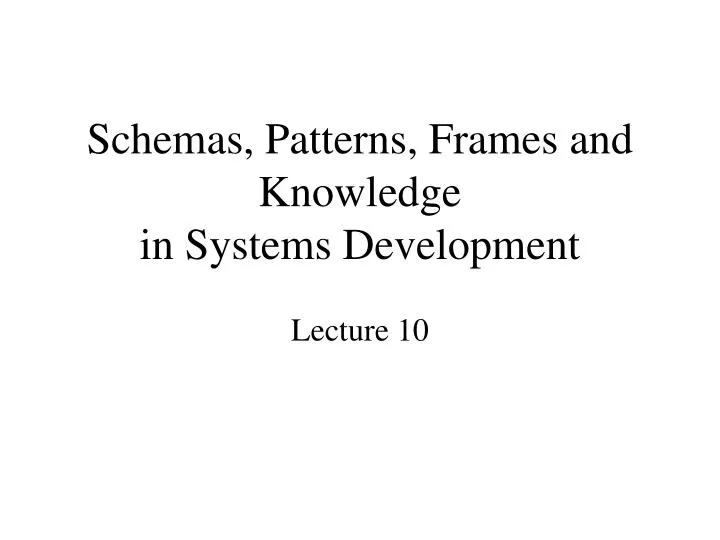schemas patterns frames and knowledge in systems development