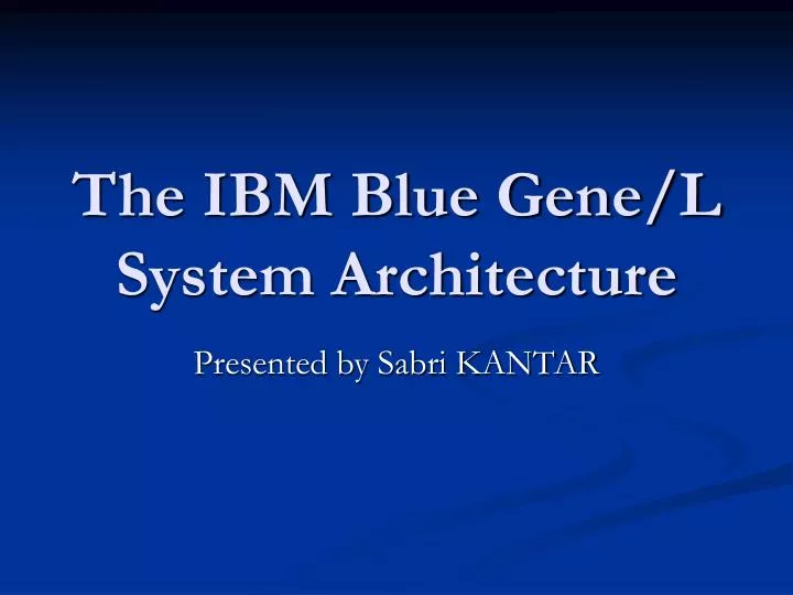 the ibm blue gene l system architecture