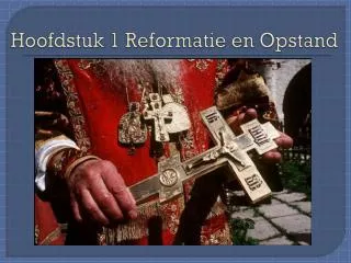 hoofdstuk 1 reformatie en opstand