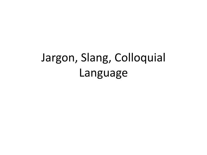 jargon slang colloquial l anguage