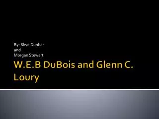 W.E.B DuBois and Glenn C. Loury