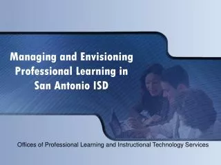 Managing and Envisioning Professional Learning in San Antonio ISD