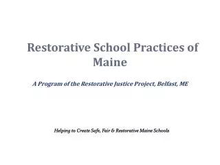 Restorative School Practices of Maine A Program of the Restorative Justice Project, Belfast, ME